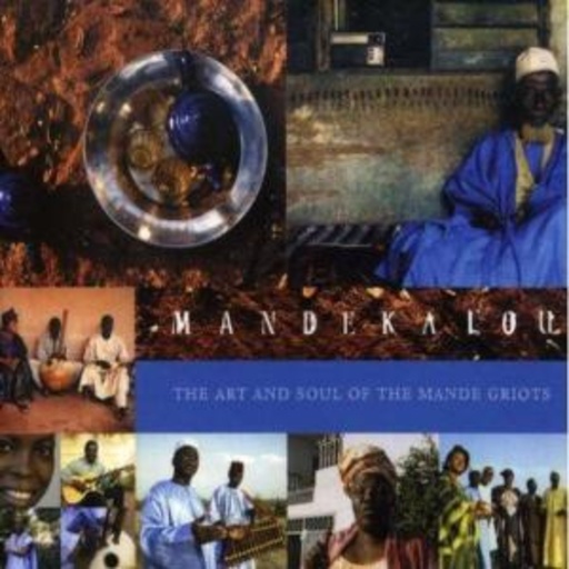 Diverse – Mandekalou: The Art And Soul Of The Mande Griots