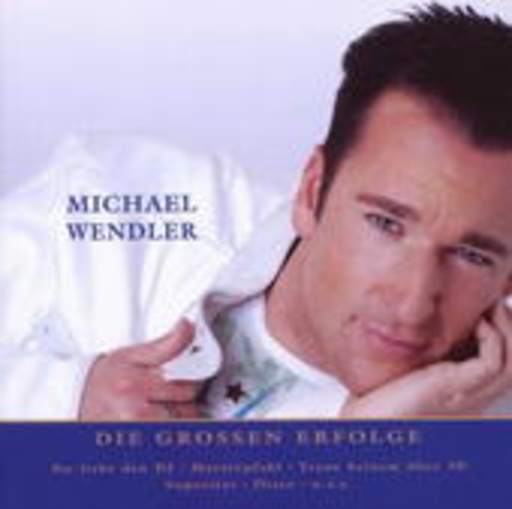 Michael Wendler – Nur das Beste: Die grossen Erfolge