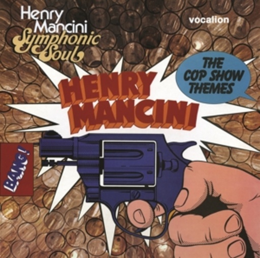 Henry Mancini – The Cop Show Themes & Symphonic Soul