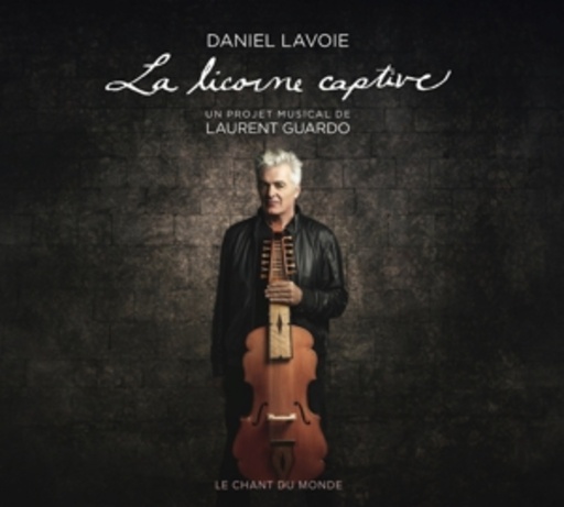 Daniel Lavoie – La Licorne Captive