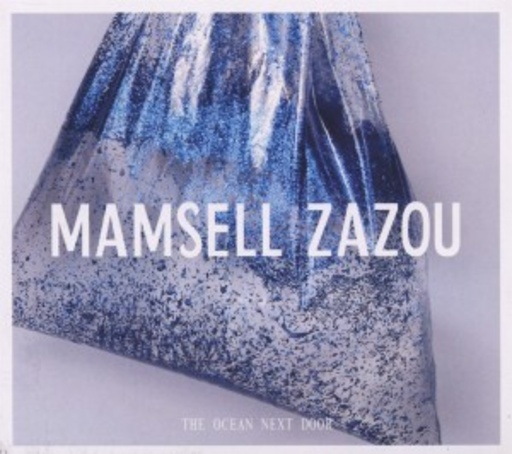 Mamsell Zazou – The Ocean Next Door