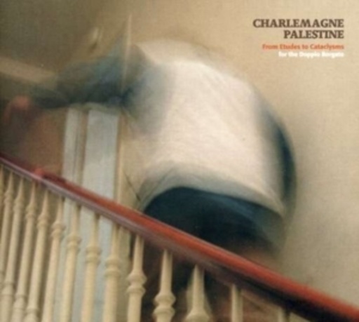 Charlemagne Palestine – From Etudes To Cataclysms For The Doppio