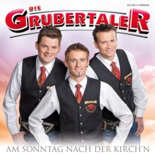 Die Grubertaler – Am Sonntag nach der Kirch'n