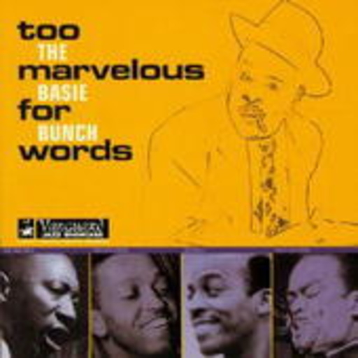 The Basie Bunch – Too Marvelous For Words