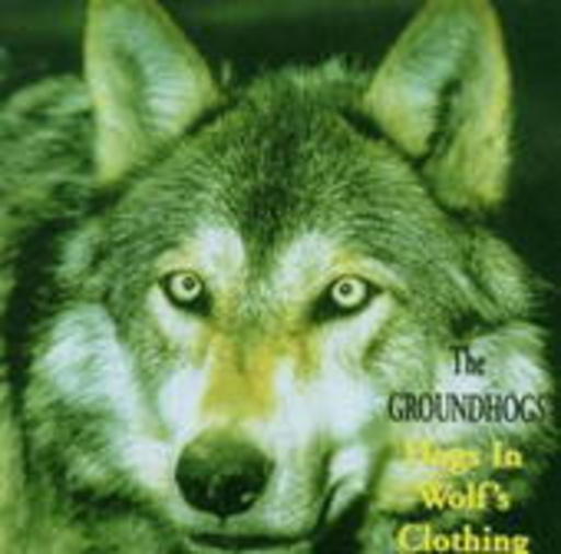 Groundhogs – Hogs In Wolf's Clothing