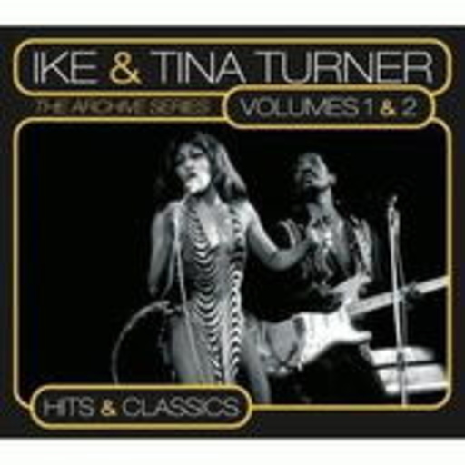 Ike & Tina Turner – The Archive Series Vol. 1 & 2 - Hits & Classics