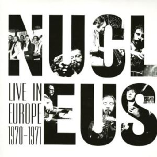 Nucleus – Live In Europe 1970-71