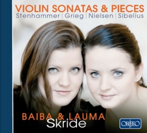 Lauma & Baiba Skride – Violin Sonatas & Pieces