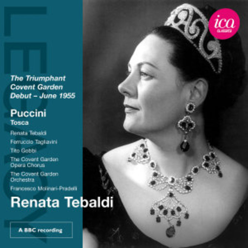 Renata Tebaldi/Francesco Molinari-Pradelli – Tosca - The Triumphant Covent Garden Debut - June 1955