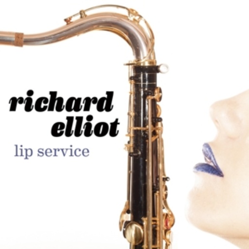 Richard Elliot – Lip Service