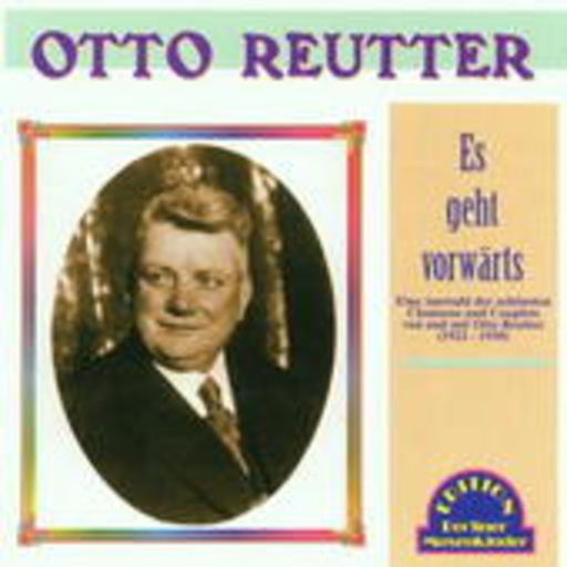 Otto Reutter – Es geht vorwärts
