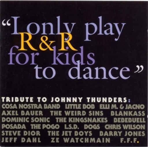 Diverse – " I Only Play R&R For Kids To Dance" - Tribute To Johnny Thunders