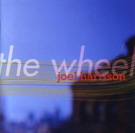 Joel Harrison – The Wheel