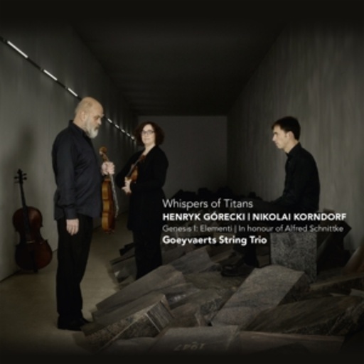 Goeyvaerts String Trio – Whispers Of Titans