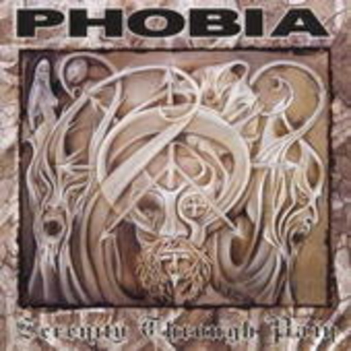 Phobia – Serenity Through Pain