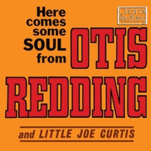 Otis Redding – Here Comes Some Soul