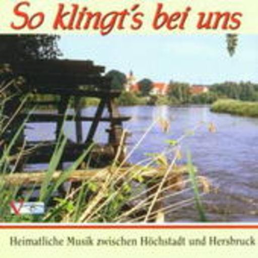 So klingt’s bei uns – Heimatliche Musik zwischen Höchstadt und Hersbruck
