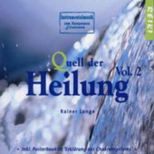 Rainer Lange – Quell der Heilung Vol. 2 - Music For Reiki (Instrumentalmusik zum Entspannen)