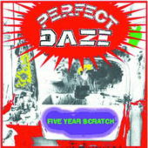 Perfect Daze – Five Year Scratch