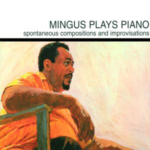 Charles Mingus – Mingus Plays Piano