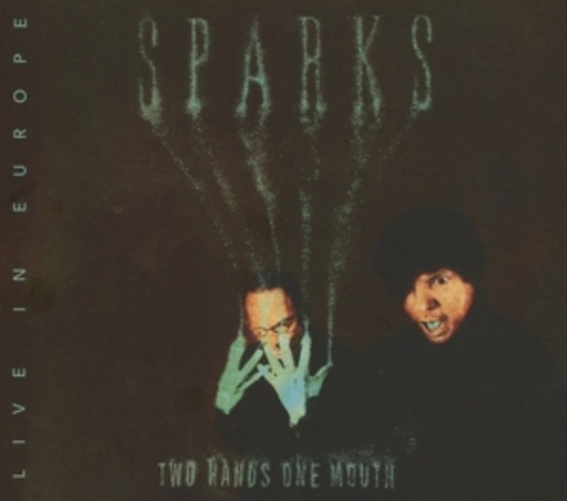 Sparks – Two Hands One Mouth - Live In Europe