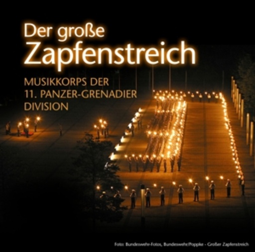 Musikkorps der 11. Panzer-Grenadier Division – Der große Zapfenstreich