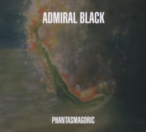 Admiral Black – Phantasmagoric