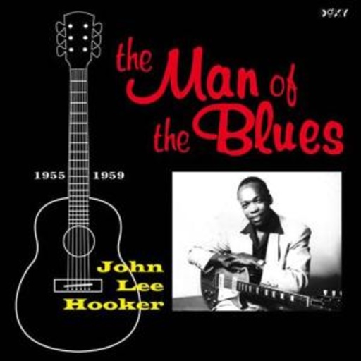 John Lee Hooker – The Man Of The Blues 1948-59