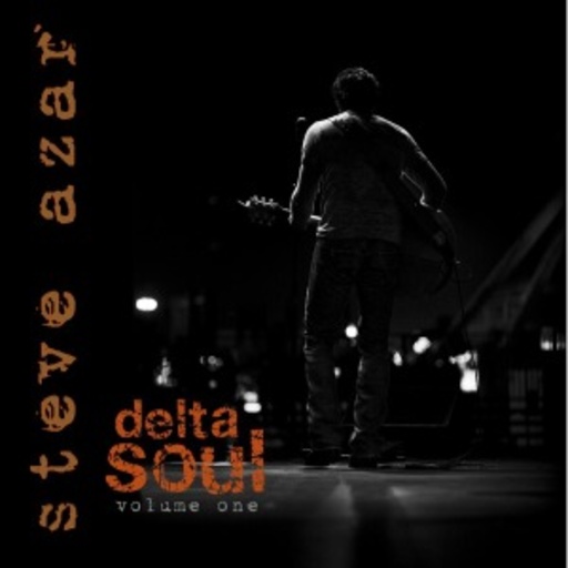 Steve Azar – Delta Soul Volume One