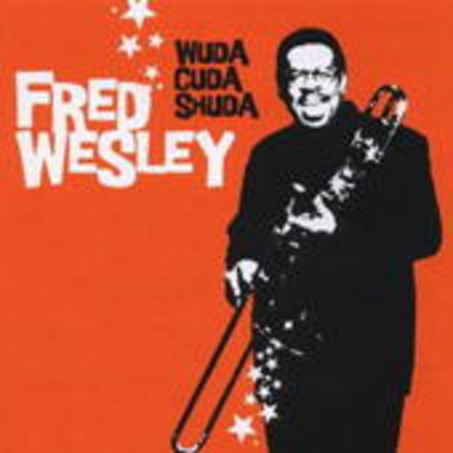 Fred Wesley – Wuda Cuda Shuda