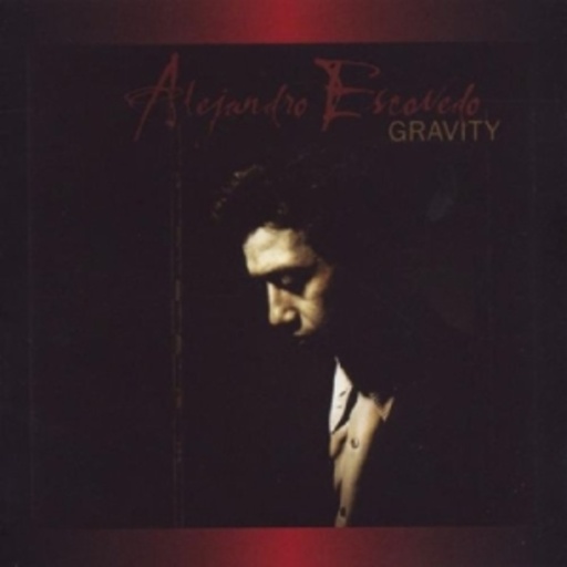 Alejandro Escovedo – Gravity