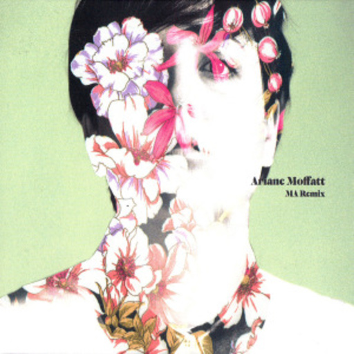 Ariane Moffatt – MA Remix