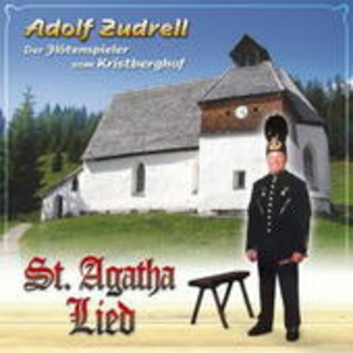 Adolf Zudrell – St. Agatha Lied