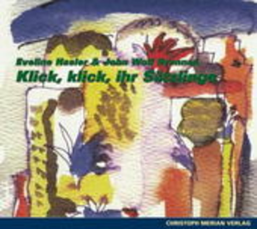 Eveline Hasler & john Wolf Brennan – Klick, Klick, ihr Sätzlinge