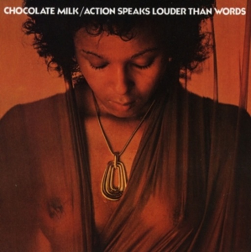Chocolate Milk – Action Speaks Louder