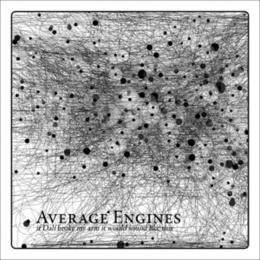 Average Engines – If Dali Broke My Arm It Would Sound Like This