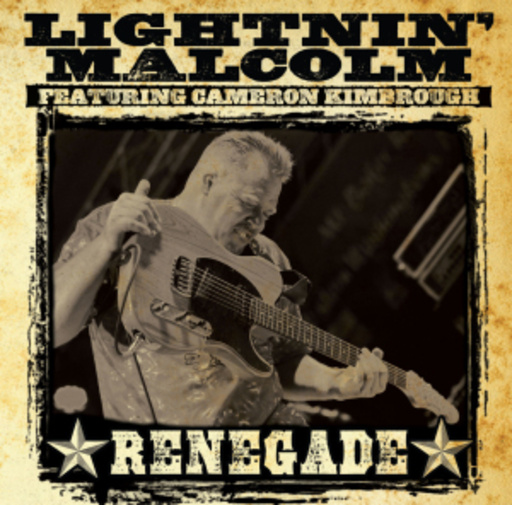Lightnin' Malcolm – Renegade
