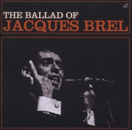 Jacques Brel – The Ballad Of Jacques Brel