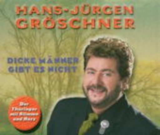 Hans Jürgen Gröschner – Dicke Männer gibt es nicht