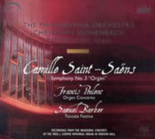 The Philadelphia Orchestra/Christoph Eschenbach – Symphony No. 3 "Organ"/Organ Concerto/Toccata Festiva