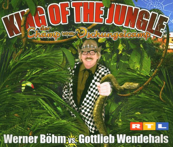 Werner Böhm vs.Gottlieb Wendehals – King Of The Jungle - Der Champ vom Dschungelcamp