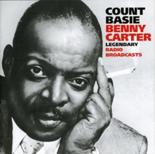 Count Basie & Benny Carter – Legendary Radio Broadcasts