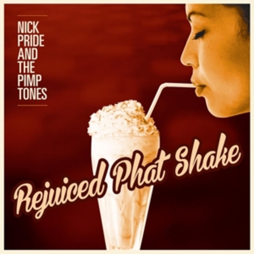 Nick Pride & The Pimptones – Rejuiced Phat Shake