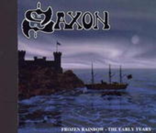 Saxon – Frozen Rainbow - The Early Years