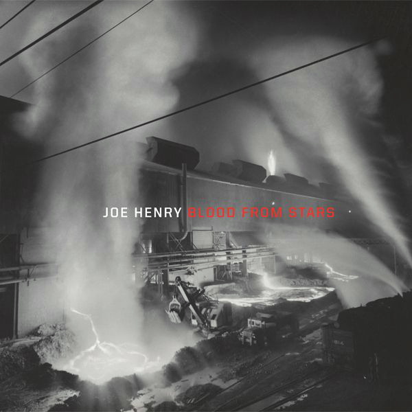 Joe Henry – Blood From Stars
