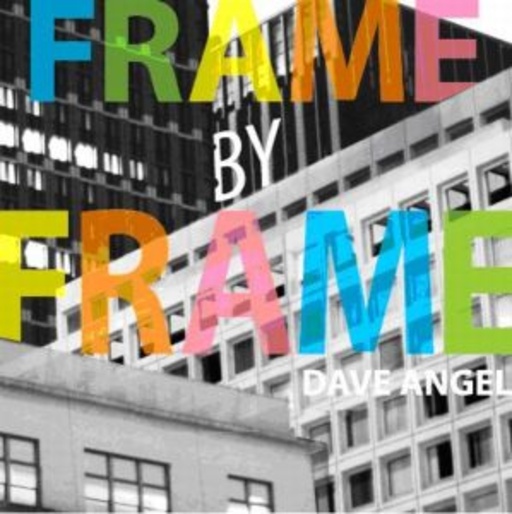Dave Angel – Frame By Frame