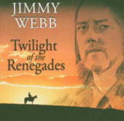 Jimmy Webb – Twilight Of The Renegades