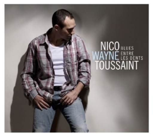 Nico Wayne Touissant – Blues Etre Les Dents