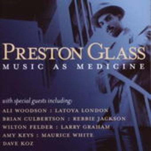 Preston Glass – Music As Medicine