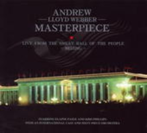 Andrew Lloyd Webber – Masterpiece - Live In Beijing